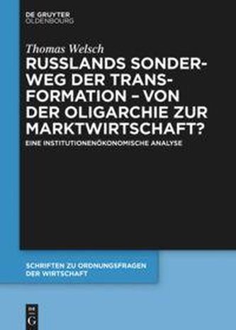 Russlands Sonderweg der Transformation - Von der Oligarchie zur Marktwirtschaft?