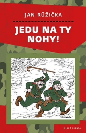 Jedu na ty nohy! : zápisky z prostředí domácích luhů, hájů a kasáren... ... povětšinou o tom, že běhat se dá všude (Jan Růžička,
