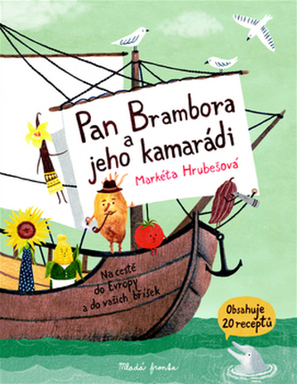 Pan Brambora a jeho kamarádi - Na cestě do Evropy a do vašich bříšek - Markéta Hrubešová