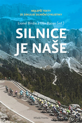 Silnice je naše - Nejlepší texty ze zákulisí silniční cyklistiky