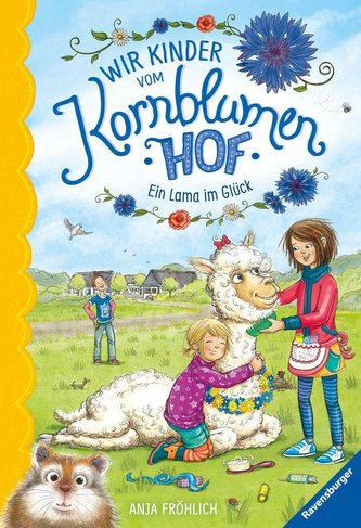 Wir Kinder vom Kornblumenhof, Band 6: Ein Lama im Glück