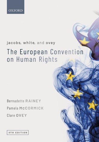 Jacobs, White, and Ovey: The European Convention on Human Rights Jacobs, White, and Ovey: The European Convention on Human Rights
