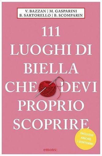111 luoghi di Biella che devi proprio scoprire