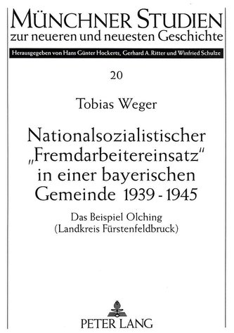 Nationalsozialistischer «Fremdarbeitereinsatz» in einer bayerischen Gemeinde 1939-1945
