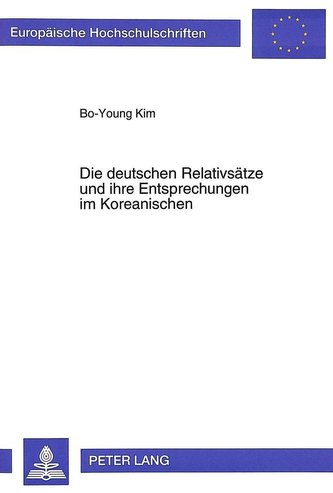 Die deutschen Relativsätze und ihre Entsprechungen im Koreanischen