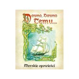 Dawno, dawno temu... Morskie Opowieści GALAKTA