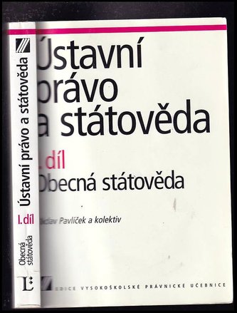Ústavní právo a státověda, 1. díl : Obecná státověda - 1. díl (Václav Pavlíček, 1998)