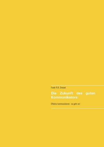 Die Zukunft des guten Kommunikators