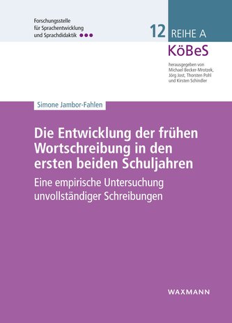 Die Entwicklung der frühen Wortschreibung in den ersten beiden Schuljahren