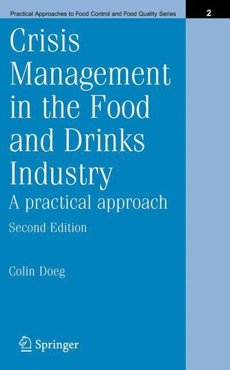 Crisis Management in the Food and Drinks Industry: A Practical Approach Crisis Management in the Food and Drinks Industry: A Practical Approach