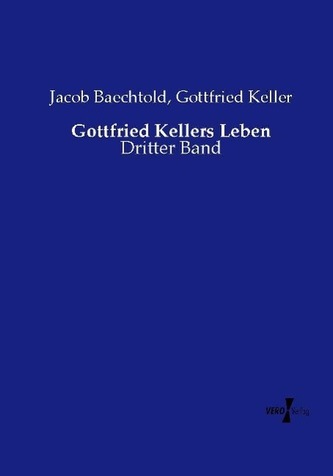 Gottfried Kellers Leben