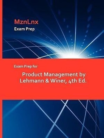 Exam Prep for Product Management by Lehmann & Winer, 4th Ed.