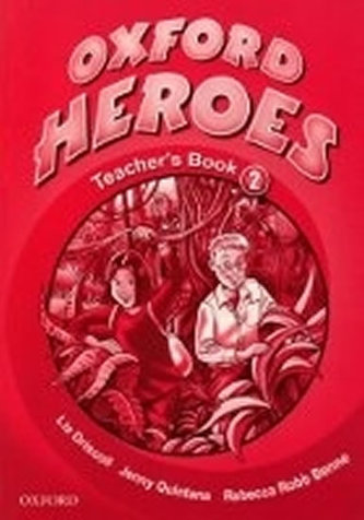 Oxford Heroes 2: Teacher´s Book Oxford Heroes 2: Teacher´s Book