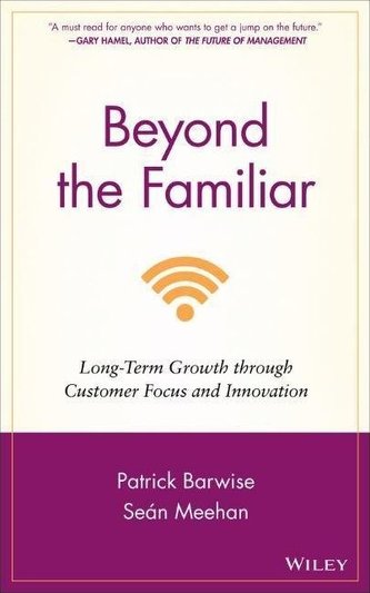 Beyond the Familiar: Long-Term Growth Through Customer Focus and Innovation