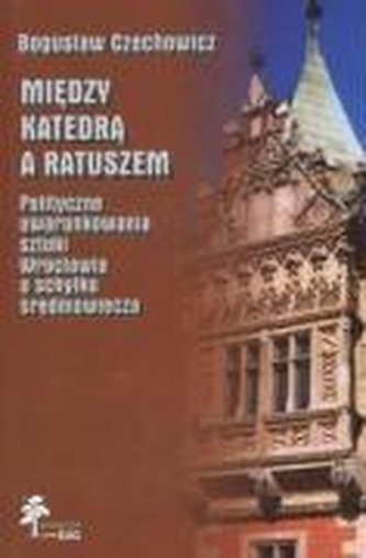 Miedzy katedra a ratuszem