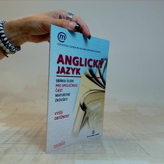 ANGLICKÝ JAZYK SBÍRKA ÚLOH PRO SPOLEČNOU ČÁST MATURITNÍ ZKOUŠKY VYŠŠÍ OBTÍŽNOST