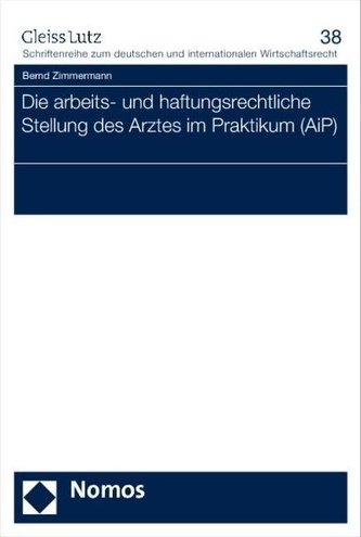 Die arbeits- und haftungsrechtliche Stellung des Arztes im Praktikum (AiP)