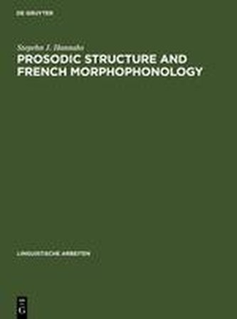 Prosodic Structure and French Morphophonology Prosodic Structure and French Morphophonology