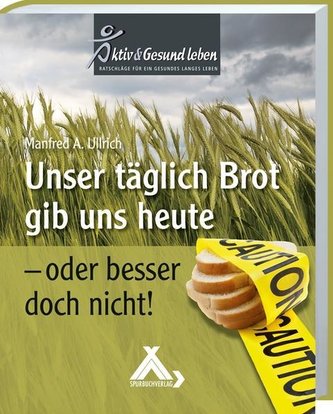 Unser täglich Brot gib uns heute