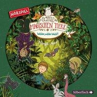 Die Schule der magischen Tiere - Hörspiele 11: Wilder, wilder Wald! Das Hörspiel