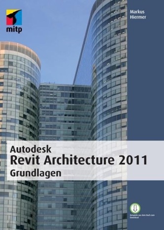 Autodesk Revit Architecture 2011 Grundlagen