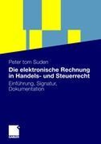 Die elektronische Rechnung in Handels- und Steuerrecht Die elektronische Rechnung in Handels- und Steuerrecht