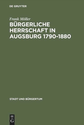 Bürgerliche Herrschaft in Augsburg 1790-1880