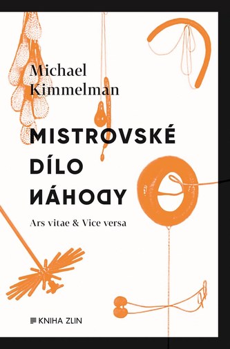 Mistrovské dílo náhody : ars vitae & vice versa (Michael Kimmelman, 2017)