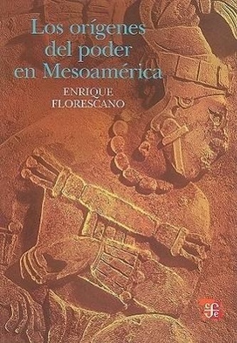 Los Origenes del Poder en Mesoamerica
