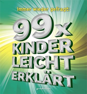 Immer wieder gefragt: 99x kinderleicht erklärt. gondolino Wissen und Können