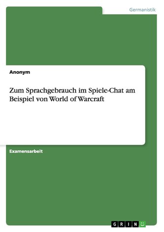 Zum Sprachgebrauch im Spiele-Chat am Beispiel von World of Warcraft