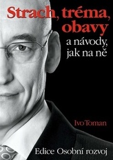Strach, tréma, obavy a návody jak na ně
