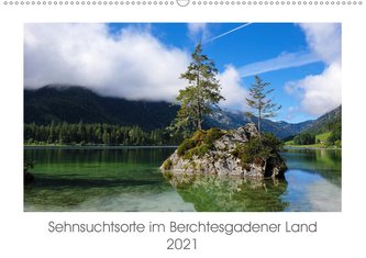 Sehnsuchtsorte im Berchtesgadener Land (Wandkalender 2021 DIN A2 quer)