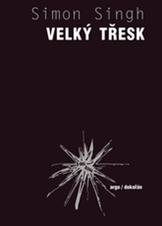 Velký třesk  … a vše, co o něm potřebujete vědět