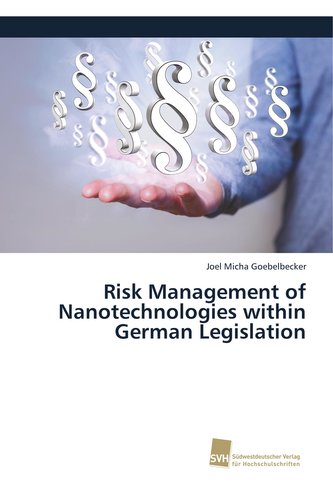 Risk Management of Nanotechnologies within German Legislation