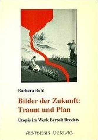 Bilder der Zukunft: Traum und Plan