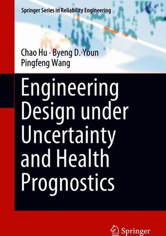 Engineering Design under Uncertainty and Health Prognostics
