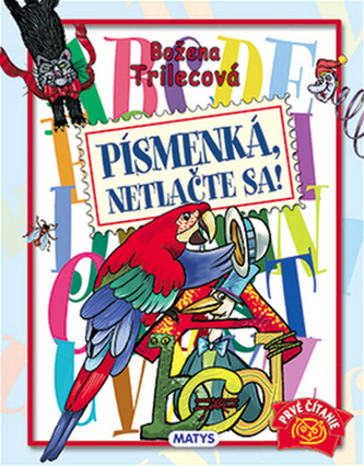 Písmenká, netlačte sa! Písmenká, netlačte sa!