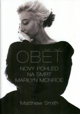 Oběť Nový pohled na smrt Marilyn Monroe