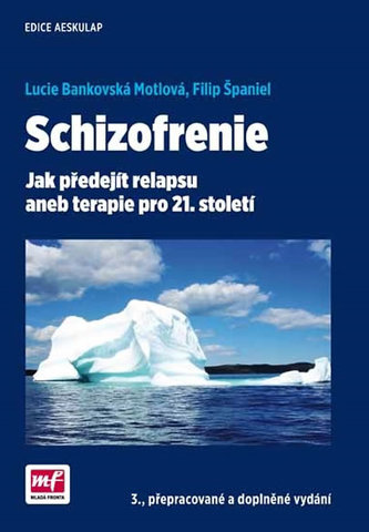 Schizofrenie - Jak předejít relapsu aneb terapie pro 21. století