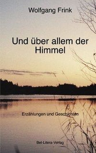 Und über allem der Himmel