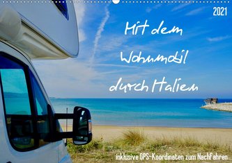 Mit dem Wohnmobil durch Italien (Wandkalender 2021 DIN A2 quer)