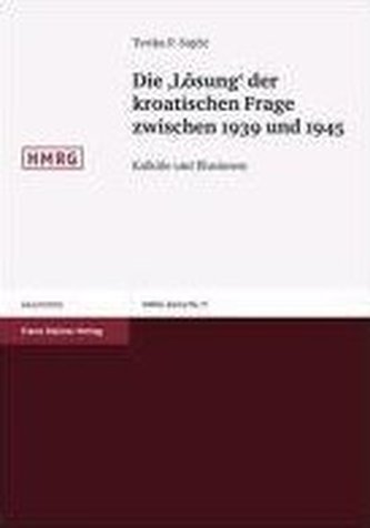 Die \"Lösung\" der kroatischen Frage zwischen 1939 und 1945
