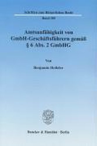 Amtsunfähigkeit von GmbH-Geschäftsführern gemäß § 6 Abs. 2 GmbHG