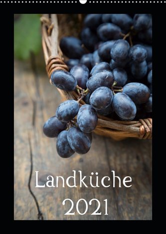 Landküche (Wandkalender 2021 DIN A2 hoch)