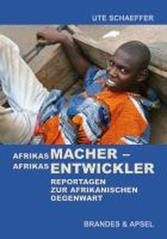 Afrikas Macher - Afrikas Entwickler