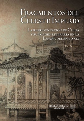 Fragmentos del Celeste Imperio : la representación de China y su imagen literaria en la España del siglo XIX