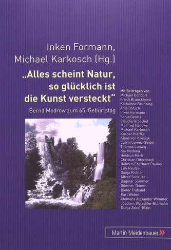 \"Alles scheint Natur, so glücklich ist die Kunst versteckt\"