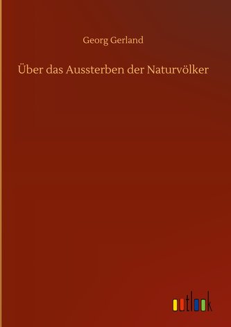 Über das Aussterben der Naturvölker