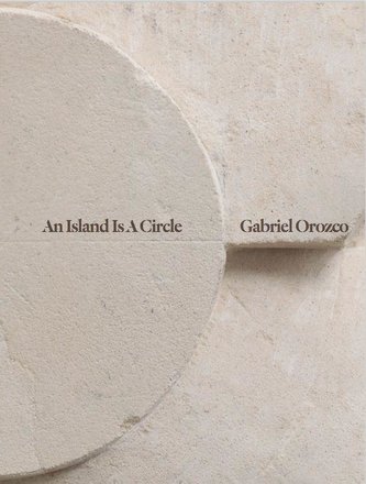 Gabriel Orozco. An Island Is A Circle